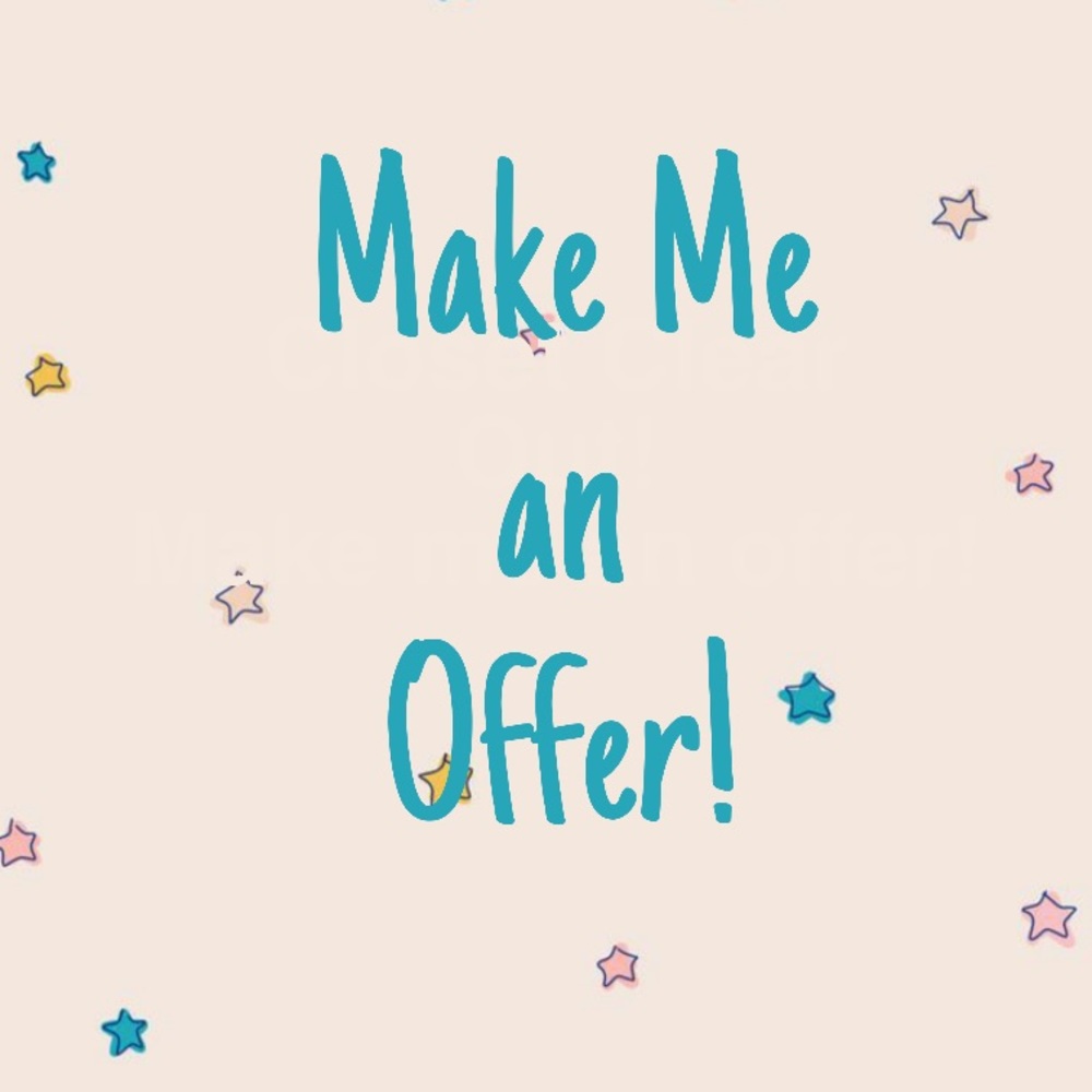 MAKE ME AN OFFER!!